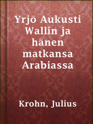 cover image of Yrjö Aukusti Wallin ja hänen matkansa Arabiassa